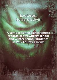 A comparison of achievement records of strawberry school and winter school students in Polk County, Florida