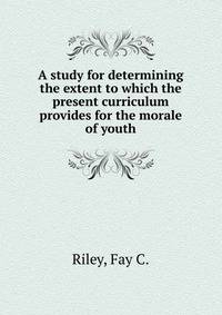 A study for determining the extent to which the present curriculum provides for the morale of youth