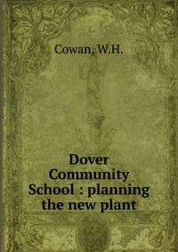Dover Community School : planning the new plant