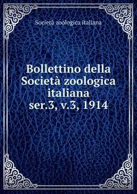 Bollettino della Societ zoologica italiana. ser.3, v.3, 1914