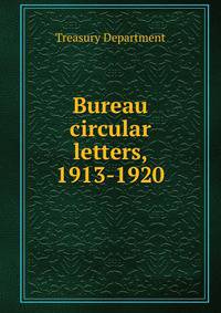Bureau circular letters, 1913-1920.