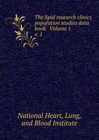 The lipid research clinics population studies data book. Volume 1. v. 1