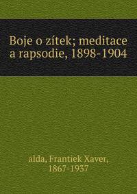 Boje o z?tek; meditace a rapsodie, 1898-1904