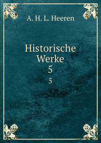 Historische Werke. 5