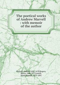 The poetical works of Andrew Marvell : with memoir of the author