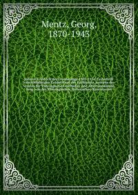 Johann Friedrich der Grossm?tige 1503-1554. Festschrift zum 400j?hrigen Geburtstage des Kurf?rsten, namens des Vereins f?r Th?ringische Geschichte und Altertumskunde, hrsg. von der Th?ringischen Historischen Kommission