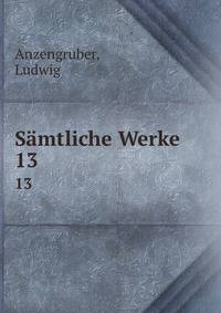 Smtliche Werke. 13