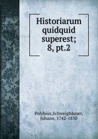 Historiarum quidquid superest;. 8, pt.2