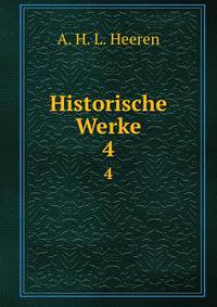 Historische Werke. 4