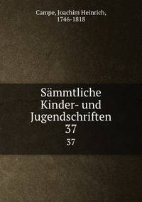 Smmtliche Kinder- und Jugendschriften. 37