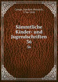 Smmtliche Kinder- und Jugendschriften. 36