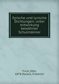 Epische und lyrische Dichtungen; unter mitwirkung bew?hrter Schulm?nner
