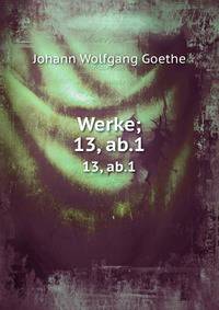 Werke;. 13, ab.1