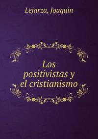 Los positivistas y el cristianismo