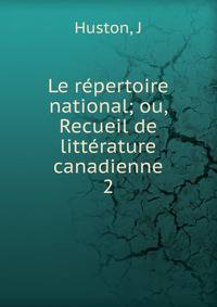 Le rpertoire national; ou, Recueil de littrature canadienne. 2