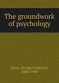 The groundwork of psychology