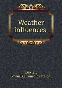 Weather influences