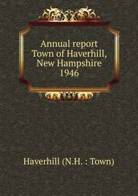 Annual report Town of Haverhill, New Hampshire. 1946