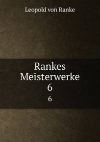 Rankes Meisterwerke. 6