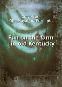 Fun on the farm : in old Kentucky