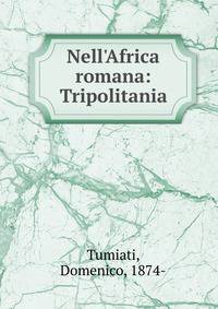Nell'Africa romana: Tripolitania