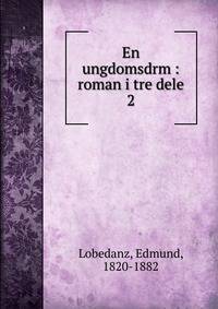 En ungdomsdrm : roman i tre dele. 2