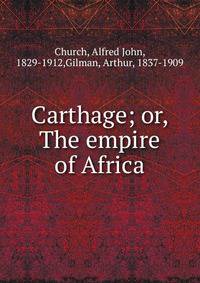 Carthage; or, The empire of Africa