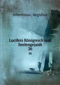 Lucifers Knigreich und Seelengejaidt. 26