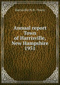 Annual report Town of Harrisville, New Hampshire. 1951