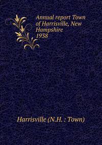 Annual report Town of Harrisville, New Hampshire. 1938