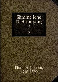 Smmtliche Dichtungen;. 3