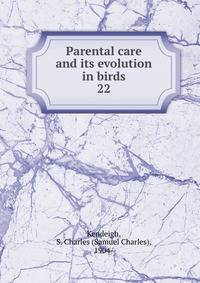 Parental care and its evolution in birds. 22