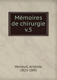 Mmoires de chirurgie. v.5