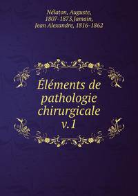 lments de pathologie chirurgicale. v.1