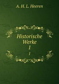 Historische Werke. 1