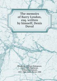 The memoirs of Barry Lyndon, esq. written by himself; Denis Duval