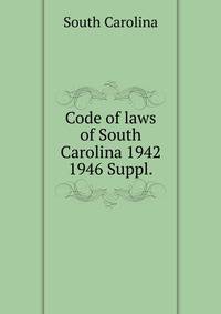 Code of laws of South Carolina 1942. 1946 Suppl.