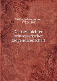 Der Geschichten schweizerischer Eidgenossenschaft. 2