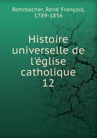 Histoire universelle de l'?glise catholique