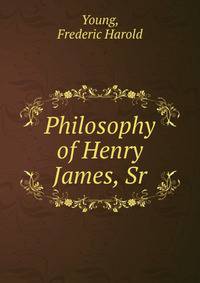 Philosophy of Henry James, Sr