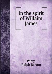 In the spirit of Willaim James