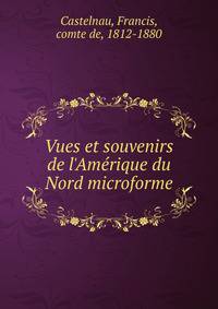 Vues et souvenirs de l'Am?rique du Nord microforme