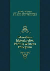 Filosofiens historia efter Pontus Wikners kollegium
