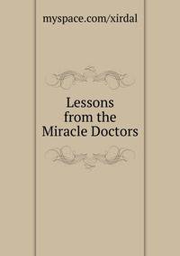 Lessons from the Miracle Doctors