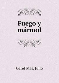 Fuego y marmol