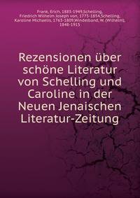 Rezensionen ?ber sch?ne Literatur von Schelling und Caroline in der Neuen Jenaischen Literatur-Zeitung