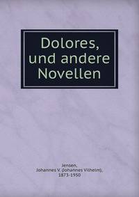 Dolores, und andere Novellen