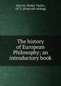 The history of European Philosophy; an introductory book