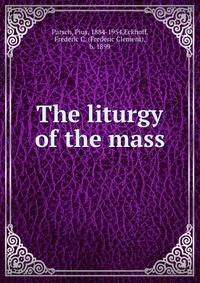 The liturgy of the mass