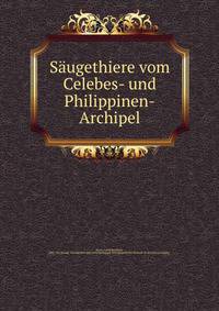 Saugethiere vom Celebes- und Philippinen-Archipel